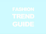 Fashion Trend Guide